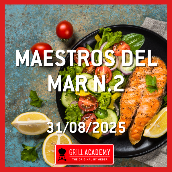 Curso Weber Grill Academy MAESTROS DEL MAR N.2 - 31 DE AGOSTO
